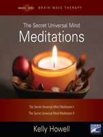 The Secret Universal Mind Meditations